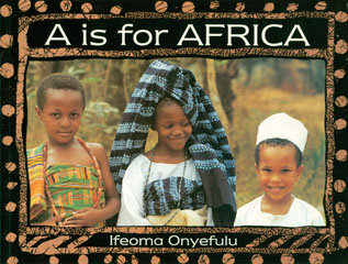 A Is For Africa by Ilfeoma Onyefulu
