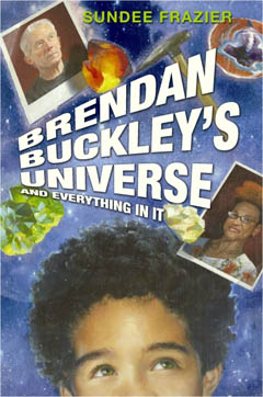 Brendan Buckley's Universe And Everything In It by Sundee Frazier