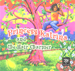 Princess Katrina And The Hair Charmer by Christina Shingler