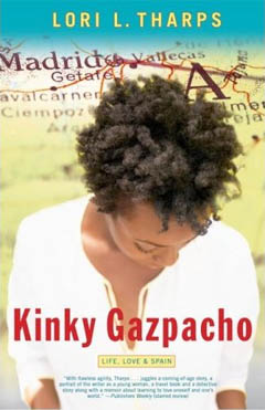 Kinky Gazpacho: Love, Life & Spain by Lori L. Tharps