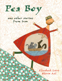 Pea Boy and other stories from Iran by Elizabeth Laird & Shirin Adl
