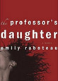 The Professor's Daughter by Emily Raboteau