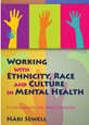 Working With Ethnicity, Race and Culture in Mental Health by Hari Sewell